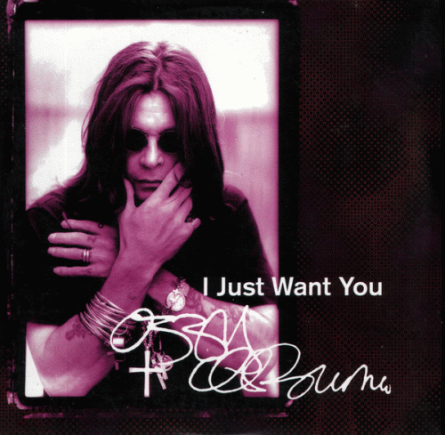 Ozzy Osbourne : I Just Want You